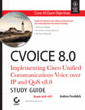 CVOICE 8.0 Implementing Cisco Unified Communications Voice over IP and QoS v8.0 (Exam 642-437)-Andrew Froehlich