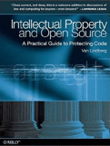 Intellectual Property and Open Source A Practical Guide to Protecting Code