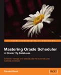 Image of : Mastering Oracle Scheduler in Oracle 11g Databases